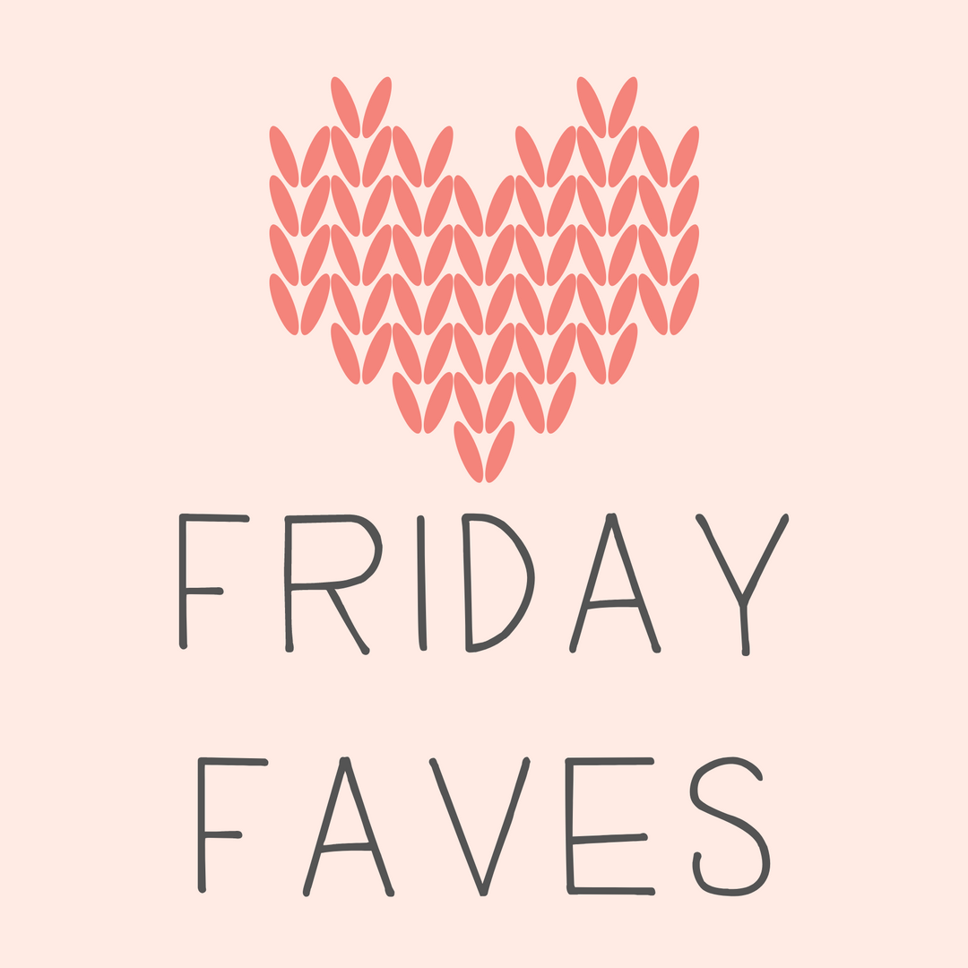 Friday Faves